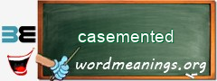 WordMeaning blackboard for casemented